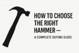 How to Choose the Right Type of Hammer